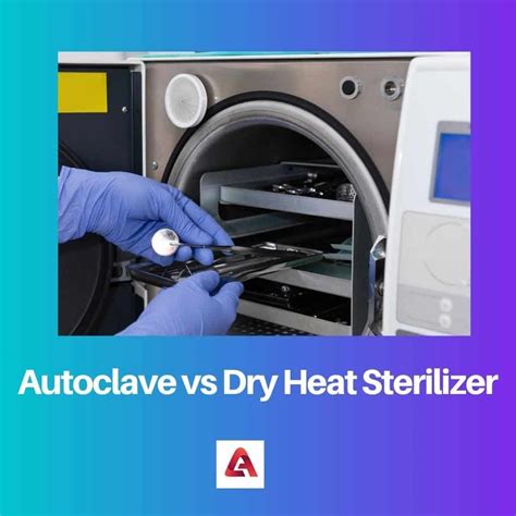 Difference Between Autoclave and Dry Heat Sterilizer